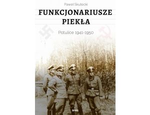 Funkcjonariusze piekła. Potulice 1941-1950