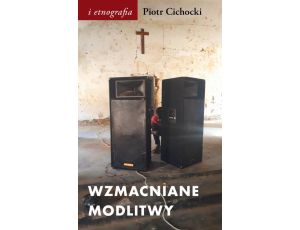 Wzmacniane modlitwy Dźwięk w społeczno-duchowych światach postkolonii