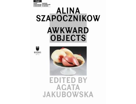 Alina Szapocznikow: Awkward Objects