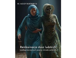 Reinkarnacja dusz ludzkich według starożytnych pisarzy chrześcijańskich