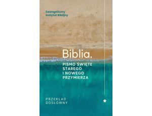 Biblia. Pismo Święte Starego i Nowego Przymierza. Przekład dosłowny