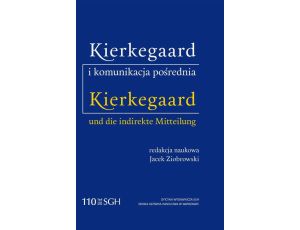 KIERKEGAARD I KOMUNIKACJA POŚREDNIA Kierkegaard und die indirekte Mitteilung