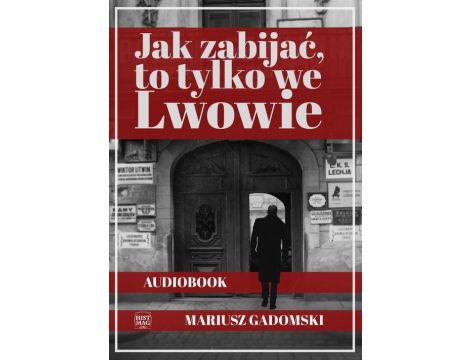 Jak zabijać, to tylko we Lwowie