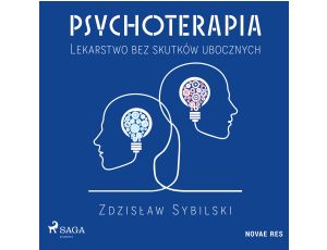 Psychoterapia. Lekarstwo bez skutków ubocznych