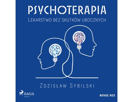 Psychoterapia. Lekarstwo bez skutków ubocznych