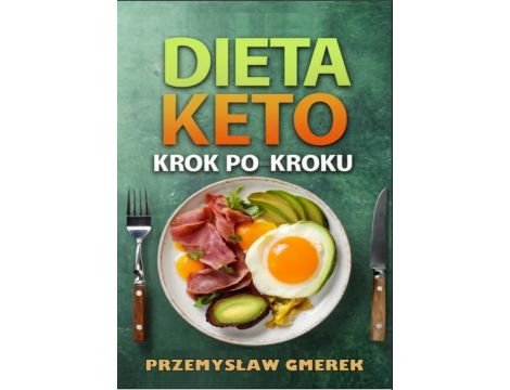 Dieta keto krok po kroku – praktyczny przewodnik