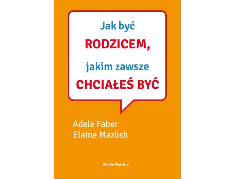 Jak być rodzicem, jakim zawsze chciałeś być