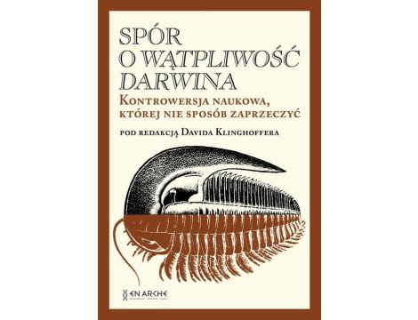 Spór o Wątpliwość Darwina Kontrowersja naukowa, której nie sposób zaprzeczyć