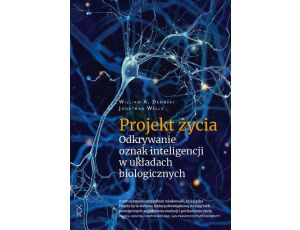 Projekt życia Odkrywanie oznak inteligencji w układach biologicznych