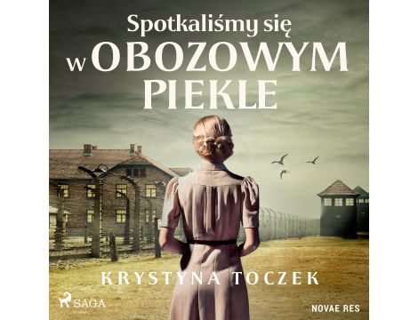 Spotkaliśmy się w obozowym piekle