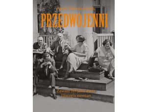 Przedwojenni. Zawsze był jakiś dwór Historie ziemian