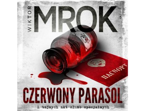 Czerwony Parasol Z tajnych akt służb specjalnych