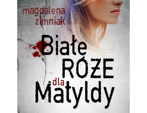 Białe róże dla Matyldy