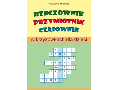 Rzeczownik, przymiotnik, czasownik w krzyżówkach dla dzieci