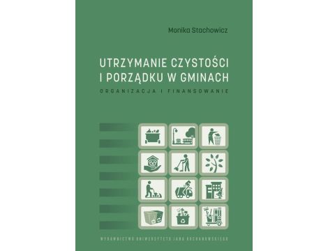 Utrzymanie czystości i porządku w gminach. Organizacja i finansowanie