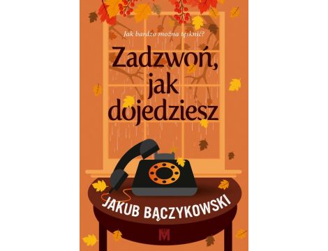 Zadzwoń, jak dojedziesz