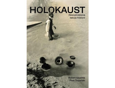 Holokaust (Nie)odrobiona lekcja historii