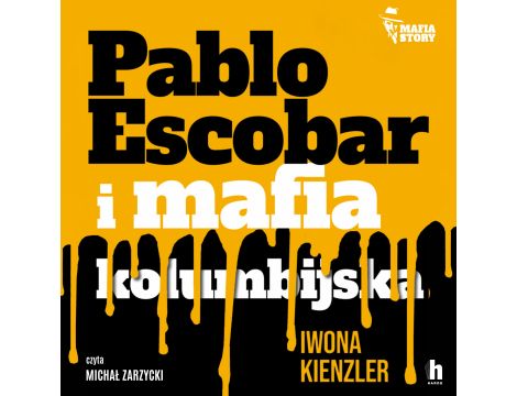 Pablo Escobar i mafia kolumbijska