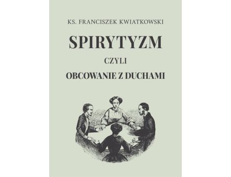 Spirytyzm czyli obcowanie z duchami