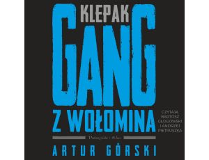 Klepak. Gang z Wołomina