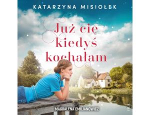 Już cię kiedyś kochałam