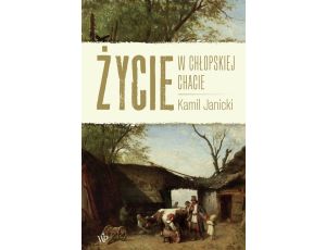 Życie w chłopskiej chacie