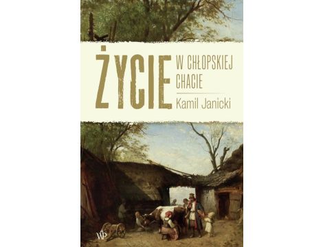 Życie w chłopskiej chacie