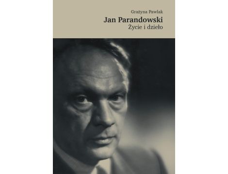 Jan Parandowski. Życie i dzieło