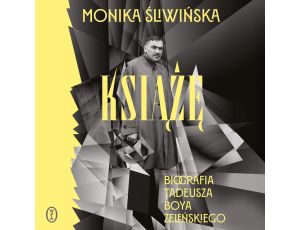 Książę. Biografia Tadeusza Boya-Żeleńskiego