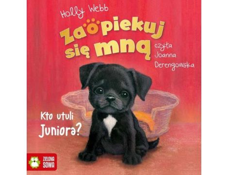 Zaopiekuj się mną. Kto utuli Juniora?