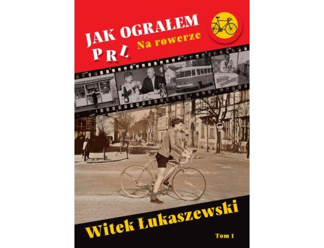 Jak ograłem PRL Na rowerze