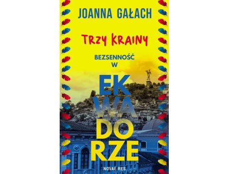 Trzy Krainy. Bezsenność w Ekwadorze