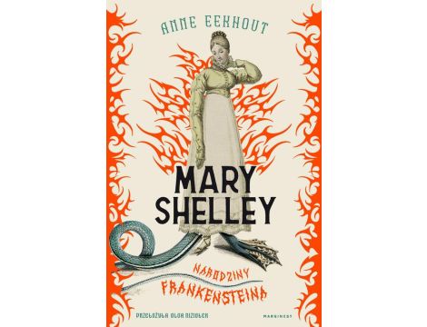 Mary Shelley Narodziny Frankensteina