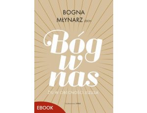 Bóg w nas Żyj w obecności Jezusa