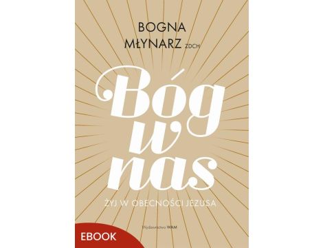 Bóg w nas Żyj w obecności Jezusa