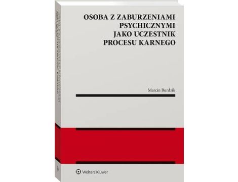 Osoba z zaburzeniami psychicznymi jako uczestnik procesu karnego