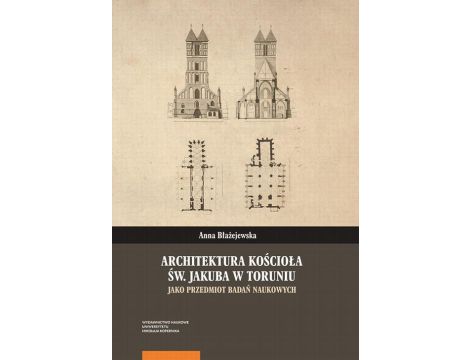 Architektura kościoła św. Jakuba w Toruniu jako przedmiot badań naukowych
