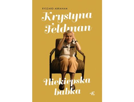 Krystyna Feldman. Niekiepska babka