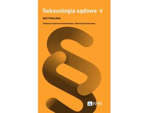 Seksuologia sądowa Tom 5 Wiktymologia