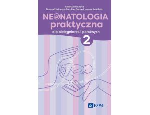 Neonatologia praktyczna dla pielęgniarek i położnych Tom 2