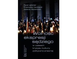 Wolność ekspresji sędziego w czasach kryzysu kultury polityczno-prawnej