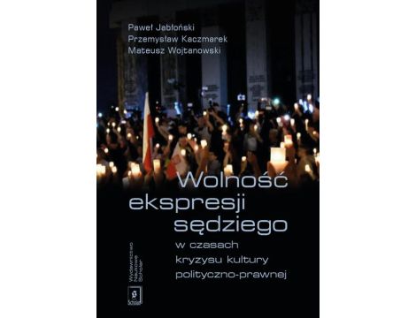 Wolność ekspresji sędziego w czasach kryzysu kultury polityczno-prawnej