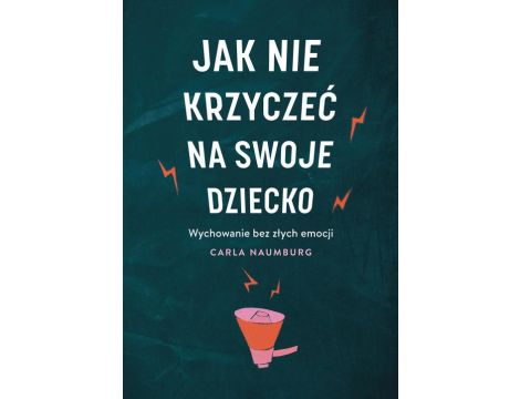 Jak nie krzyczeć na swoje dziecko