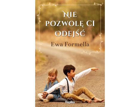 Nie pozwolę ci odejść