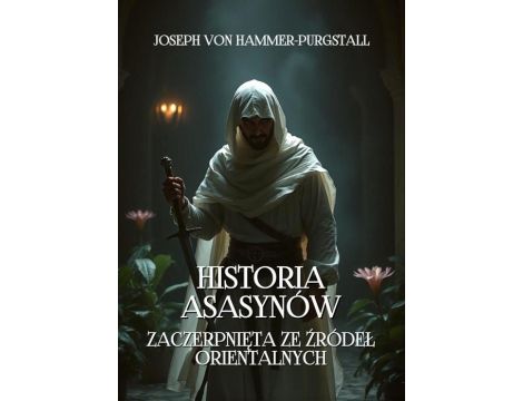 Historia Asasynów zaczerpnięta ze źródeł orientalnych