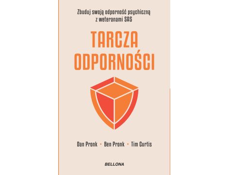 Tarcza odporności. Zbuduj swoją odporność psychiczną z weteranami SAS