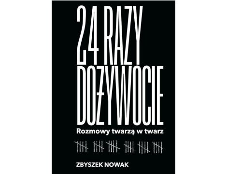 24 razy dożywocie. Rozmowy twarzą w twarz