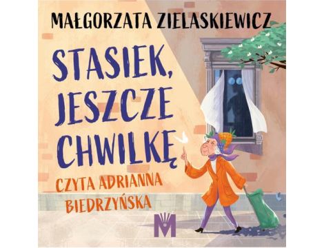 Stasiek, jeszcze chwilkę