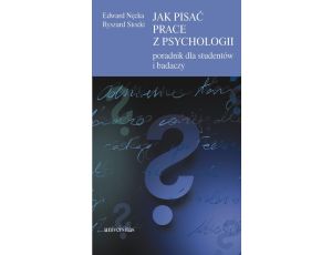 Jak pisać prace z psychologii. Poradnik dla studentów i badaczy