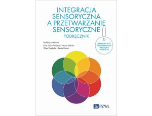 Integracja sensoryczna a przetwarzanie sensoryczne. Podręcznik